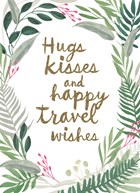 botanical kaart hugs kisses and happy travel wishes